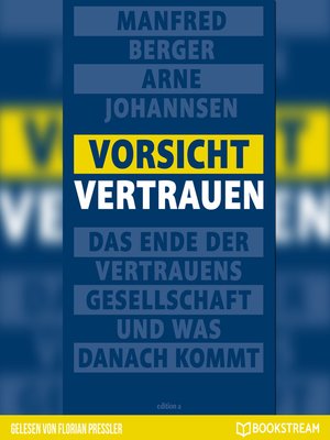 cover image of Vorsicht Vertrauen--Das Ende der Vertrauensgesellschaft und was danach kommt